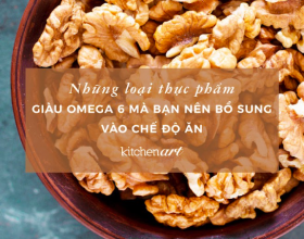 Những loại thực phẩm giàu Omega 6 mà bạn nên bổ sung vào chế độ ăn